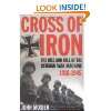 Cross of Iron The Rise and Fall of the German War …