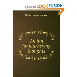  An inn for journeying thoughts William James Roe Books