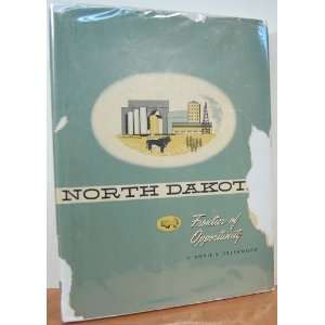  North Dakota, Frontier of Opportunity Annie S. Greenwood Books