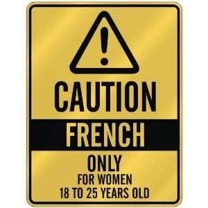   FRENCH ONLY FOR WOMEN 18 TO 25 YEARS OLD  PARKING SIGN COUNTRY FRANCE