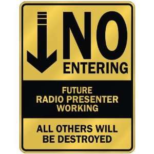   NO ENTERING FUTURE RADIO PRESENTER WORKING  PARKING 