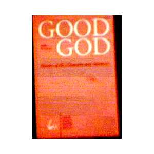   Good God A Study of His Character and Activities John Hadham Books