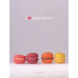  Macarons Authentic French Cookie Recipes from the Macaron 