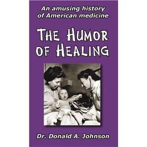  The Humor of Healing An Amusing History of American 