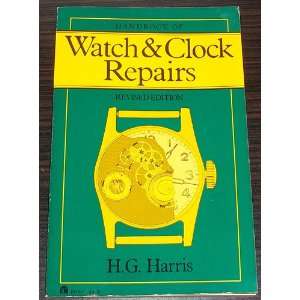  Handbook of Watch and Clock Repairs (Eh, 591 