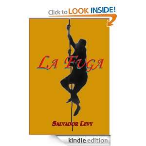 La Fuga (Spanish Edition) Salvador Levy  Kindle Store