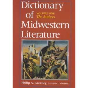 Dictionary of Midwestern Literature Philip A. (EDT)/ Society 