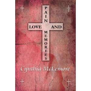  Pain, Love and Memories (9781606725603) Cynthia McLemore Books