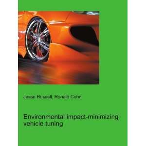 Environmental impact minimizing vehicle tuning Ronald Cohn Jesse 