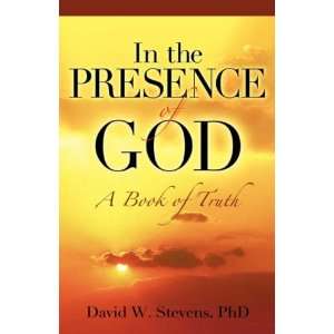 In the Presence of God David W Stevens 9781600346453  