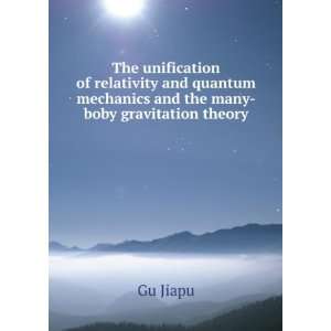  The unification of relativity and quantum mechanics and 