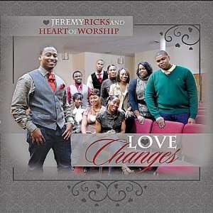  Love Changes Jeremy Ricks & Heart of Worship Music