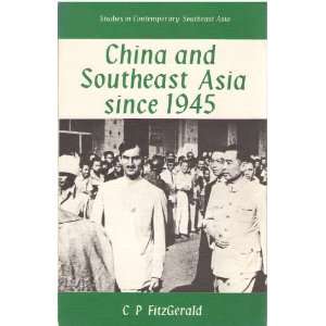 China and Southeast Asia Since 1945 (Studies in Contemporary Southeast 