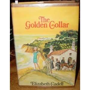 The Golden Collar. Elizabeth Cadell 9780688017118  Books