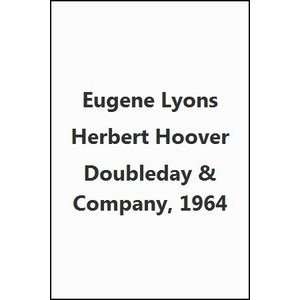  Herbert Hoover: Eugene Lyons: Books