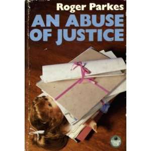  An Abuse of Justice (9780002321976) Roger Parkes Books