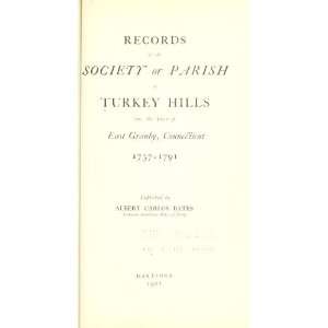   Of Turkey Hills, Now The Town Of East Granby, Connecticut, 1737 1791
