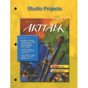    ArtTalk, Studio Projects (9780078520969): McGraw Hill: Books