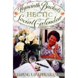 Keeping Up Appearances Hyacinth Buckets Book of Etiquette for the 