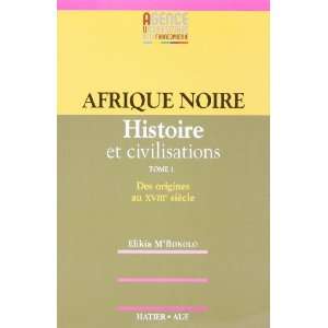   Afrique Noire Hist & Civ T1 Sud 08 (9782218934995) MBokolo E Books