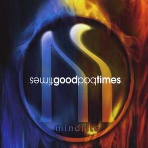  Good Times/Bad Times Mindrite Music