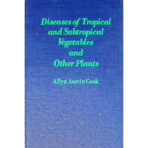  Diseases of Tropical and Subtropical Vegetables and Other 