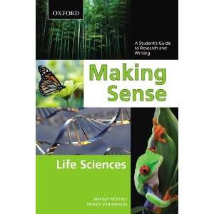 Sense in the Life Sciences A Students Guide to Writing and Research 