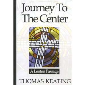  Journey To The Center A Lenten Passage (9780824517038 