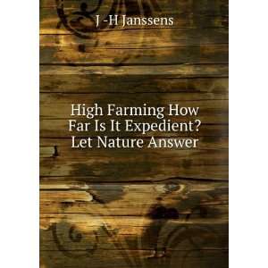 High Farming How Far Is It Expedient? Let Nature Answer J 
