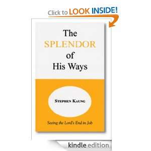 The Splendor of His Ways Stephen Kaung  Kindle Store