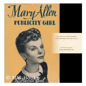  Mary Allen, Publicity Girl, Marcia Paul [Pseud. ] Martin 