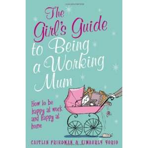  Girls Guide to Being a Working Mum (9781408115664) Books