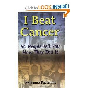  I Beat Cancer 50 People Tell You How They Did It 