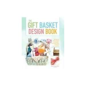   Gift Baskets for All Occasions (Gift Basket Design Book: Everything
