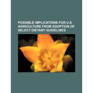   of select dietary guidelines (9781234445843) U.S. Government Books
