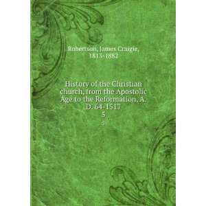  of the Christian church, from the Apostolic Age to the Reformation 