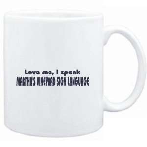  Mug White  LOVE ME, I SPEAK Marthas Vineyard Sign 