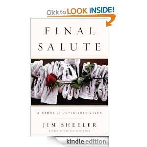 Final Salute A Story of Unfinished Lives Jim Sheeler  