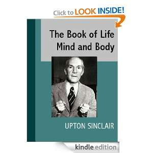 The Book of Life Mind and Body: Upton Sinclair:  Kindle 