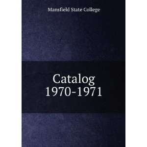  Catalog 1970 1971: Mansfield State College: Books