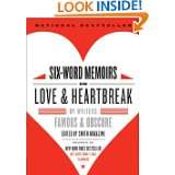 Six Word Memoirs on Love and Heartbreak by Writers Famous and Obscure 