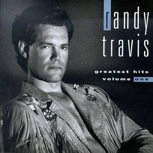 18. Randy Travis   Greatest Hits, Vol. 1 by Randy Travis