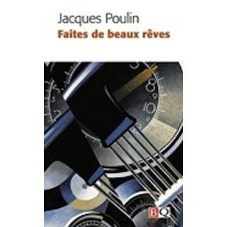 faites de beaux reves by Jacques Poulin