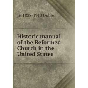   of the Reformed Church in the United States JH 1838 1910 Dubbs Books