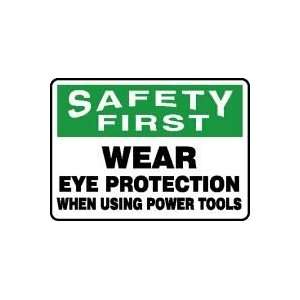 SAFETY FIRST WEAR EYE PROTECTION WHEN USING POWER TOOLS 10 x 14 Dura 