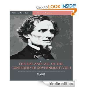 The Rise and Fall of the Confederate Government Volume I (Illustrated 