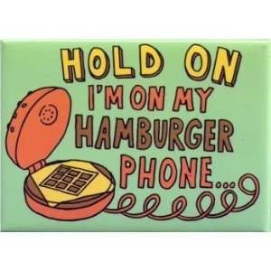  Juno Hold On Hamburger Phone Magnet JM2712 Everything 