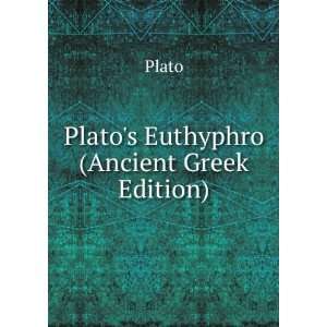  Platos Euthyphro (Ancient Greek Edition) Plato Books