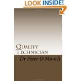 Quality Technician A General Guide for Quality Technicians by Peter D 