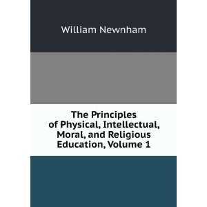  The Principles of Physical, Intellectual, Moral, and 